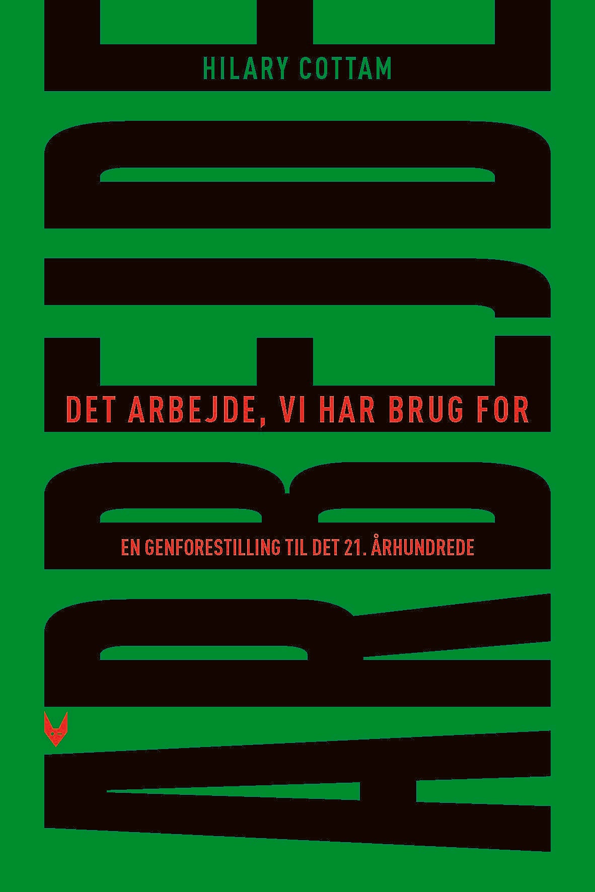 Det arbejde, vi har brug for - En genforestilling til det 21. århundrede