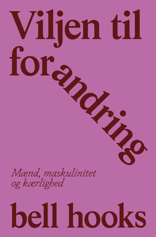 Viljen til forandring - Mænd, maskulinitet og kærlighed