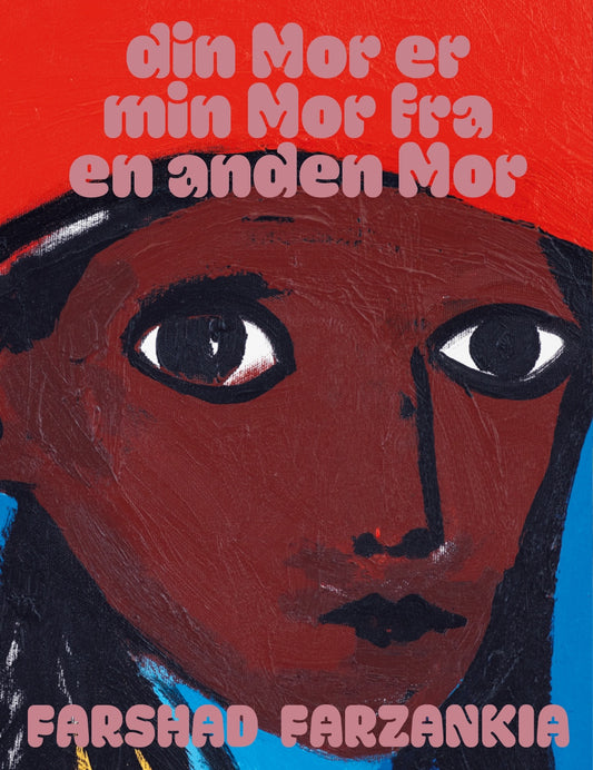 Farshad Farzankia - din Mor er min Mor fra en anden Mor