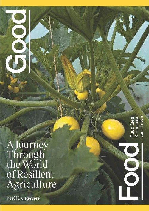 Good Food - A Journey Through the World of Resilient Agriculture