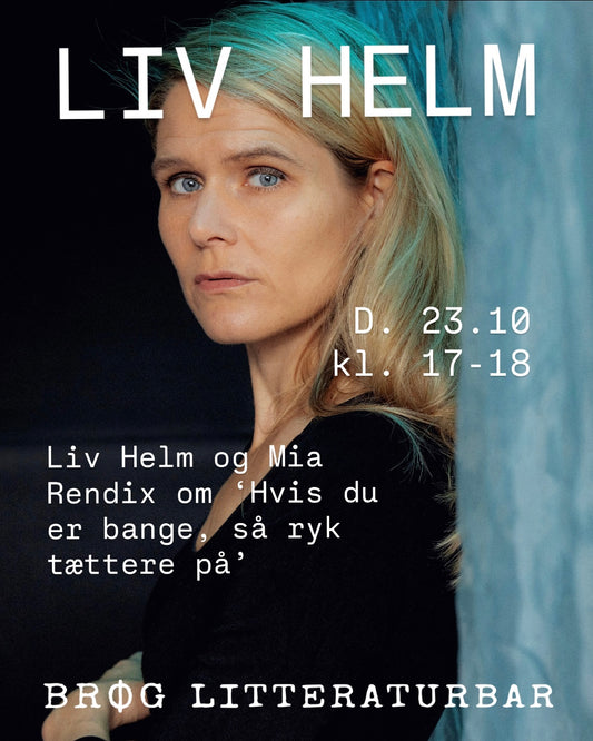 Liv Helm og Mia Rendix om 'Hvis du er bange, så ryk tættere på'