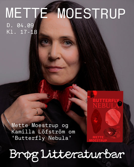 Mette Moestrup og Kamilla Löfström om 'Butterfly Nebula'