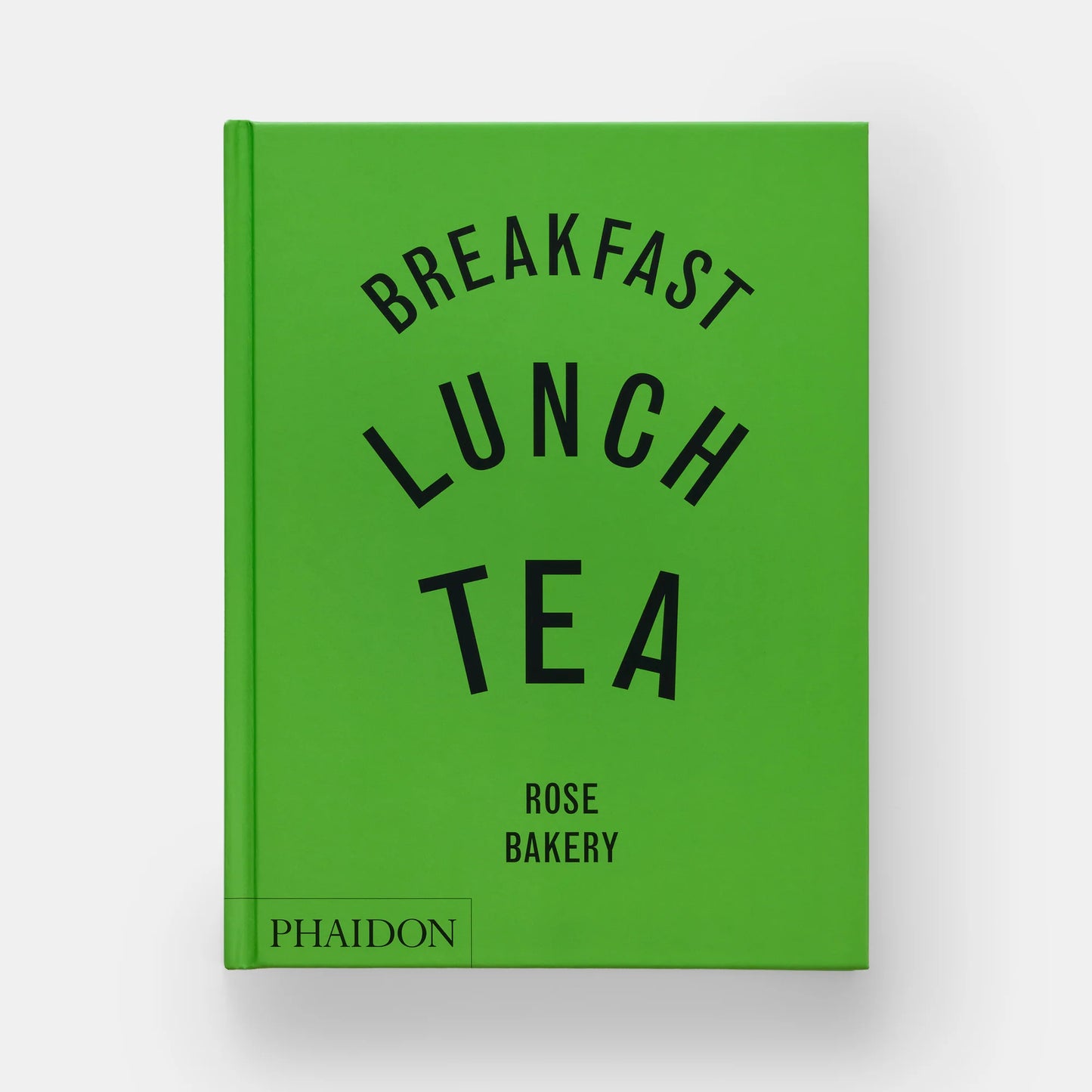 Breakfast, Lunch, Tea : The Many Little Meals of Rose Bakery