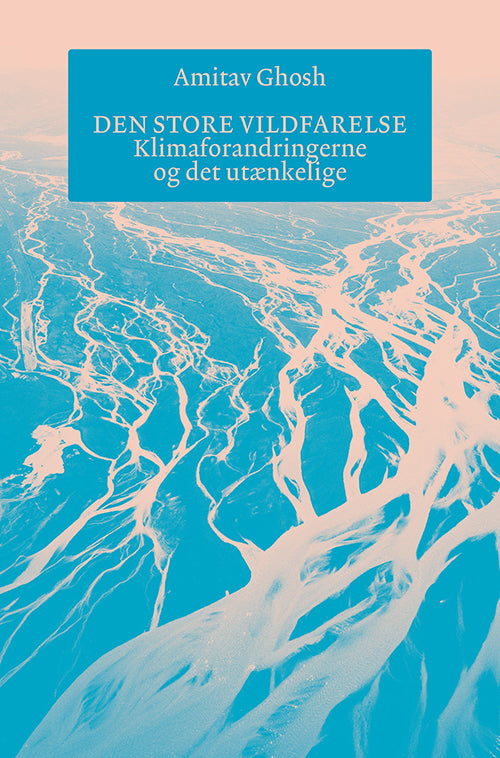 Den store vildfarelse - Klimaforandringerne og det utænkelige