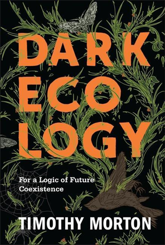 Dark Ecology - For a Logic of Future Coexistence