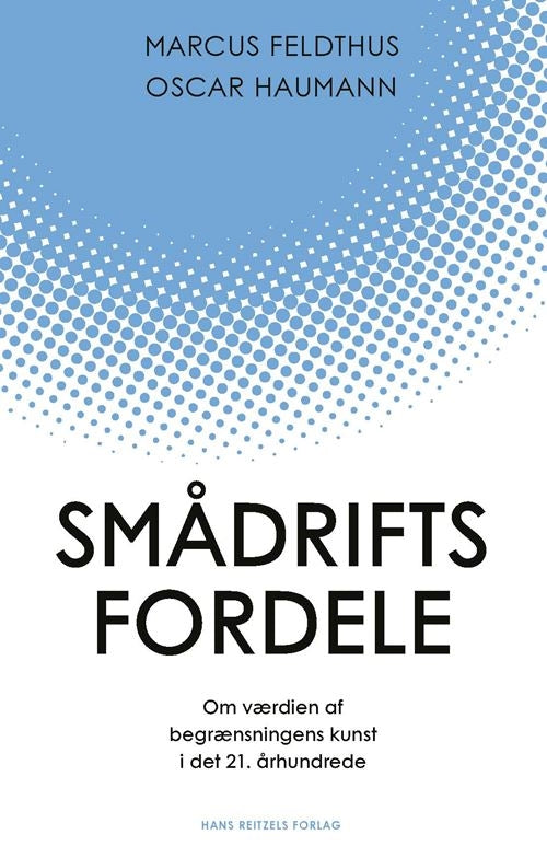 Smådriftsfordele - Om værdien af begrænsningens kunst i det 21. århundrede