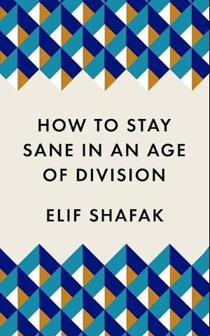 How to Stay Sane in an Age of Division