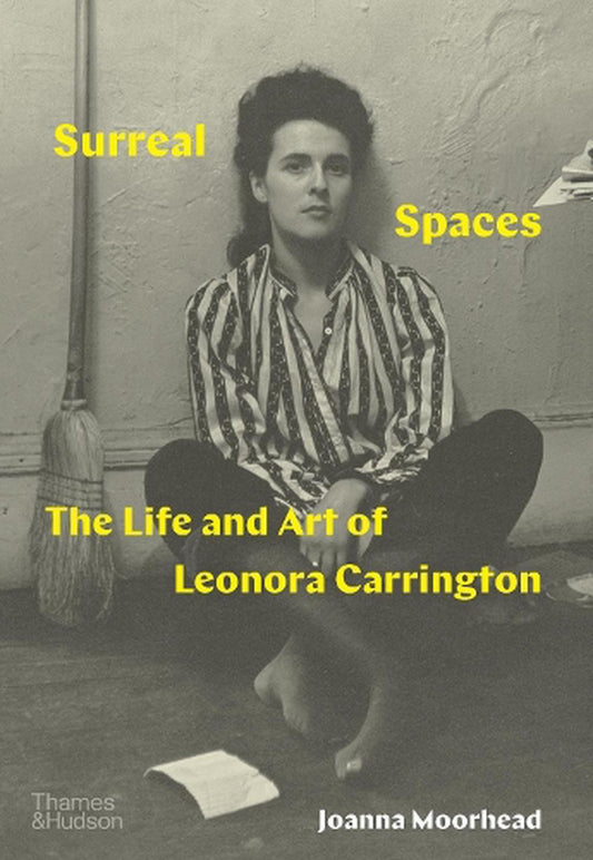 Surreal Spaces: The Life and Art of Leonora Carrington